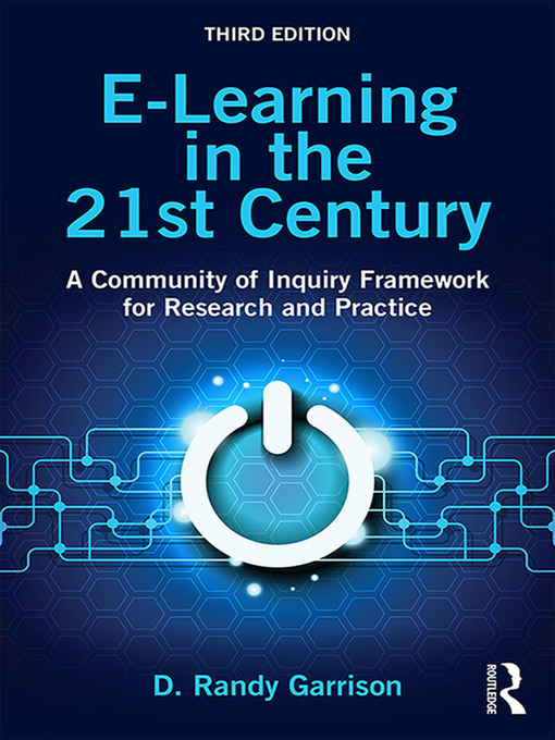 Title details for E-Learning in the 21st Century by D. Randy Garrison - Available